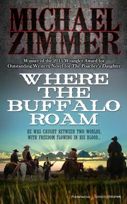 Where the Buffalo Roam by Michael Zimmer