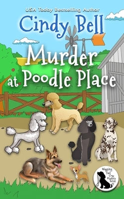 Murder at Poodle Place by Cindy Bell