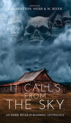 It Calls From the Sky: Terrifying Tales from Above by G. Allen Wilbanks, Jay Sandlin, Marc Sorondo