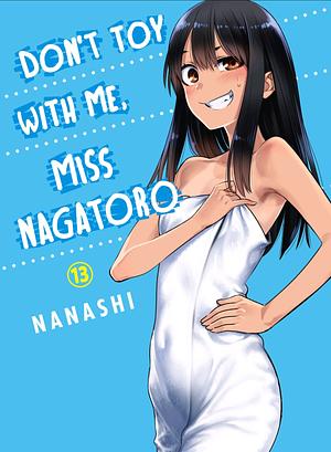 Don't Toy With Me, Miss Nagatoro Vol. 13 by nanashi, nanashi