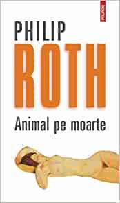 Animal pe moarte by Philip Roth