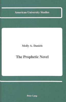 The Prophetic Novel by Molly Daniels-Ramanujan