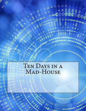 Ten Days in a Mad-House by Nellie Bly