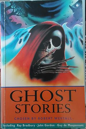 Ghost Stories by Robert Westall