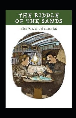 The Riddle of the Sands Illustrated by Erskine Childers