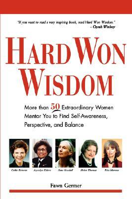 Hard Won Wisdom by Fawn Germer