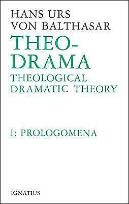 Theological Dramatic Theory by Hans Urs Von Balthasar