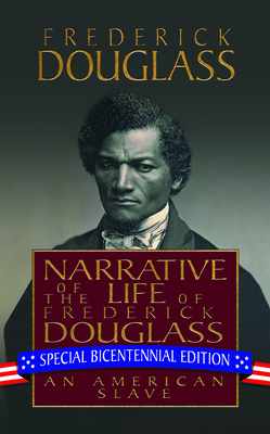 Narrative of the Life of Frederick Douglass: Special Bicentennial Edition by Frederick Douglass