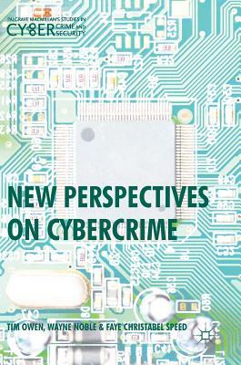 New Perspectives on Cybercrime by Faye Christabel Speed, Wayne Noble, Tim Owen