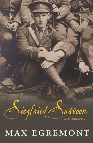 Siegfried Sassoon: A Biography by Max Egremont