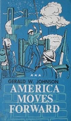 America Moves Forward: A History for Peter by Gerald W. Johnson, Leonard Everett Fisher