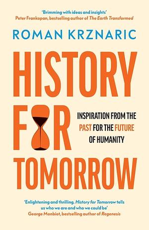 History for Tomorrow by Roman Krznaric