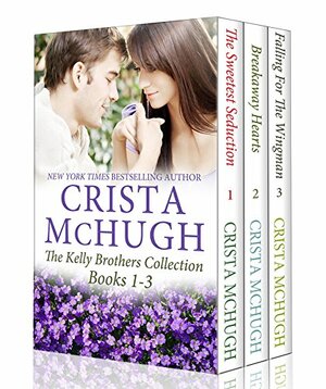 The Kelly Brothers, Books 1-3 by Crista McHugh
