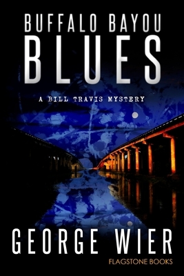 Buffalo Bayou Blues by George Wier