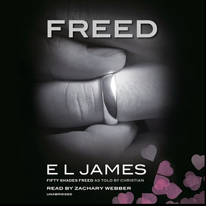 Freed: Fifty Shades of Grey as Told by Christian by E.L. James