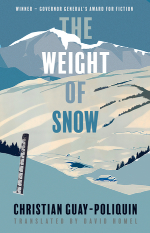The Weight of Snow by Christian Guay-Poliquin