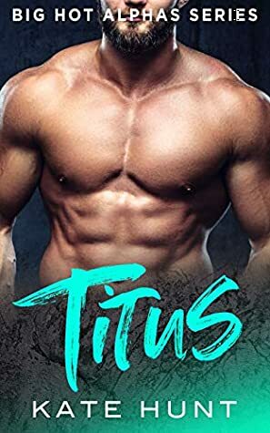 Titus by Kate Hunt