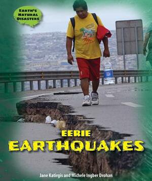 Eerie Earthquakes by Michele Ingber Drohan, Jane Katirgis