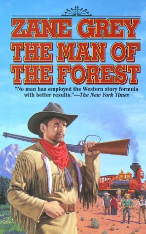 The Man of the Forest Illustrated by Zane Grey