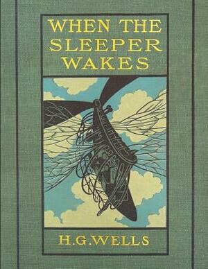 When The Sleeper Wakes (Annotated) by H.G. Wells