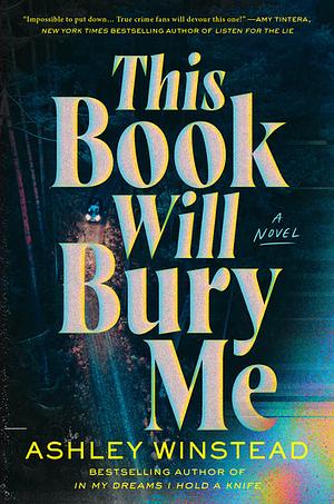 This Book Will Bury Me by Ashley Winstead