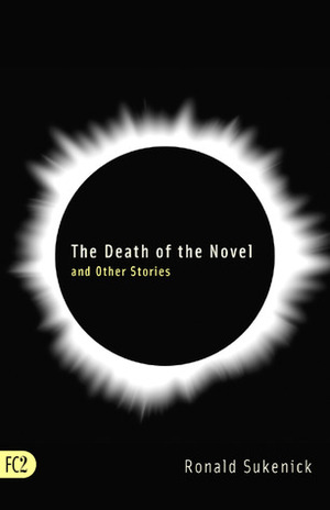 The Death of the Novel and Other Stories by Ronald Sukenick