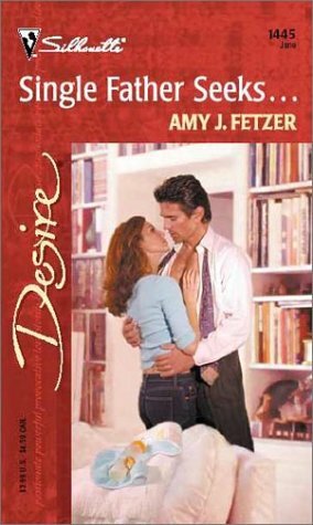 Single Father Seeks... by Amy J. Fetzer