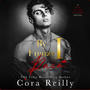 By Frenzy I Ruin by Cora Reilly