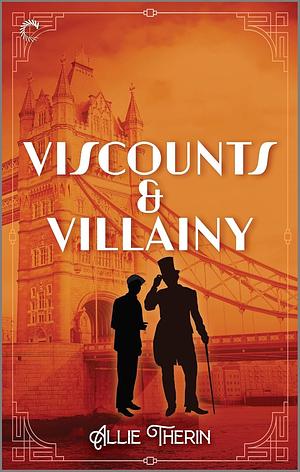 Viscounts and Villainy by Allie Therin