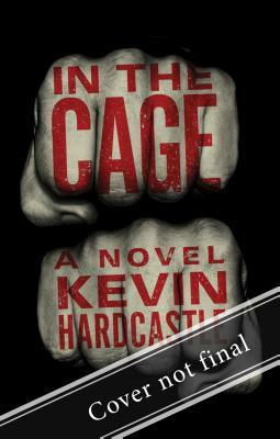 In the Cage by Kevin Hardcastle