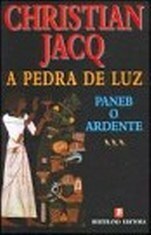 Pedra Da Luz 3 - Paneb, o Ardoroso by Christian Jacq