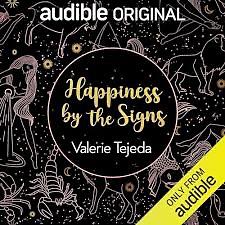 Happiness by the Signs by Valerie Tejeda