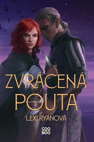 Zvrácená pouta by Lexi Ryan