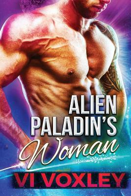 Alien Paladin's Woman: SciFi Alien Romance by VI Voxley