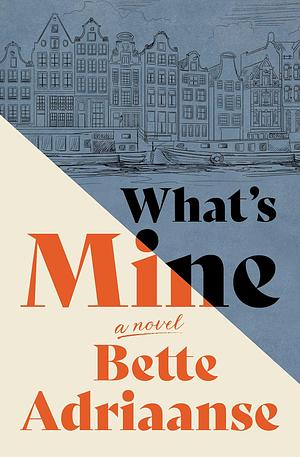 What's Mine by Bette Adriaanse