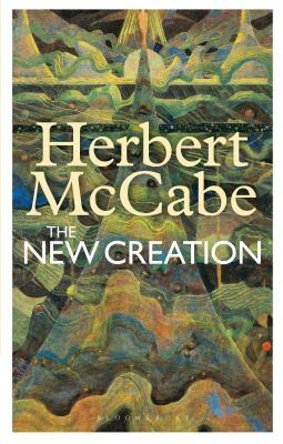 The New Creation by Herbert McCabe