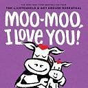 Moo-Moo, I Love You!: A Board Book by Amy Krouse Rosenthal, Tom Lichtenheld