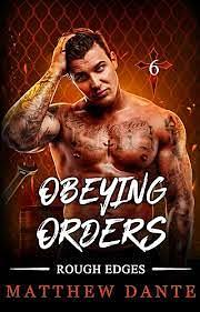 Obeying Orders  by Matthew Dante