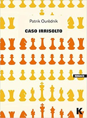 Caso irrisolto by Patrik Ouředník