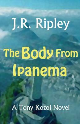 The Body from Ipanema by J.R. Ripley, Glenn Meganck