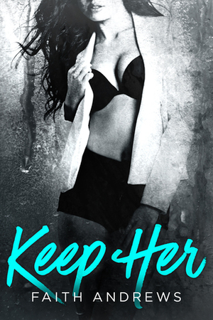 Keep Her by Faith Andrews