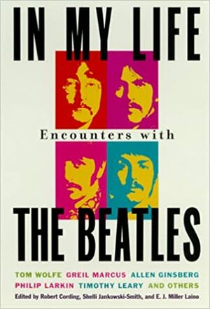 In My Life: Encounters with the Beatles by Robert Cording, Janna Bialek
