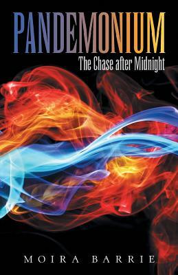 Pandemonium: The Chase After Midnight by Moira Barrie