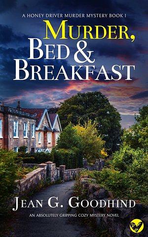 Murder, Bed & Breakfast by Jean G. Goodhind