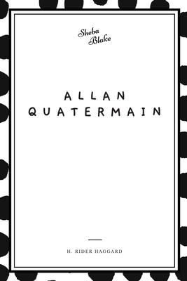 Allan Quatermain by H. Rider Haggard