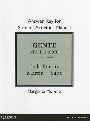 Answer Key for Student Activities Manual for Gente: Nivel Básico by María de la Fuente, Pablo Martínez Gila, Ernesto Martín Peris