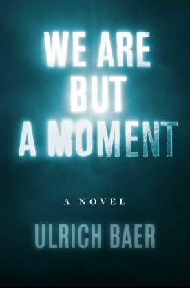 We Are But A Moment by Ulrich Baer