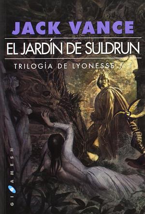 Lyonesse: El jardín de Suldrun by Jack Vance