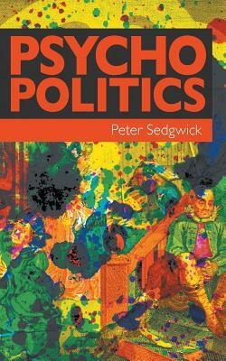 Psycho Politics by Peter Sedgwick