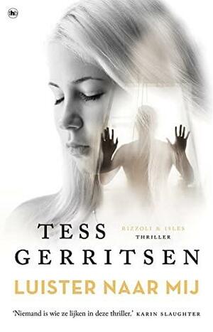 Luister naar mij by Tess Gerritsen